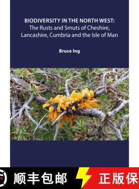 【3-4周达】Biodiversity in the North West: The Rusts and Smuts of Cheshire, Lancashire, Cumbria and t... [9781910481219]