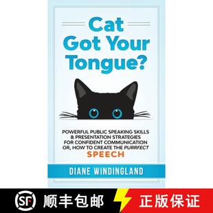 【3-4周达】Cat Got Your Tongue?: Powerful Public Speaking Skills & Presentation Strategies for Confid... [9780983007869]
