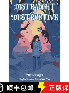 预订 Distraught and Destructive: Maple's Fantastic Stories Book Two [9781952065040]