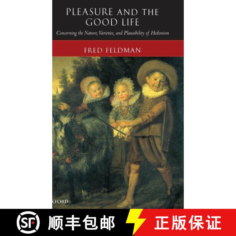 【3-4周达】Pleasure and the Good Life: Concerning the Nature, Varieties, and Plausibility of Hedonism [9780199265169]