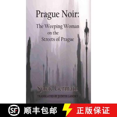 【3-4周达】Prague Noir: the Weeping Woman on the Streets of Prague: The Weeping Woman on the Streets ... [9781903517734]