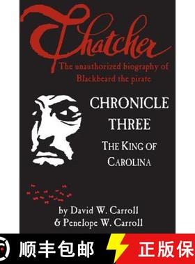 预订 Thatcher: the unauthorized biography of Blackbeard the pirate: Chronicle Three: The King of Caro... [9780988571549]