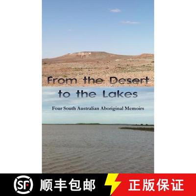 【3-4周达】From the Desert to the Lakes: Four South Australian Aboriginal Memoirs [9781760415310]