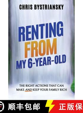 【3-4周达】Renting From My 6-Year-Old; The Right Actions That Can Make And Keep Your Family Rich [9781956044010]