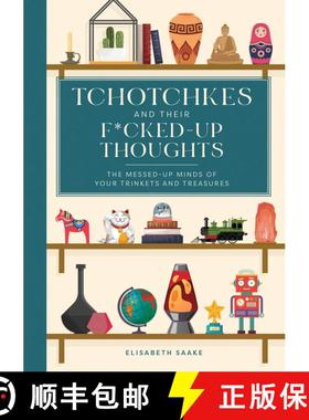【3-4周达】Tchotchkes and their F*cked-Up Thoughts: The Messed-Up Minds of Your Trinkets and Treasures [9781685556211]