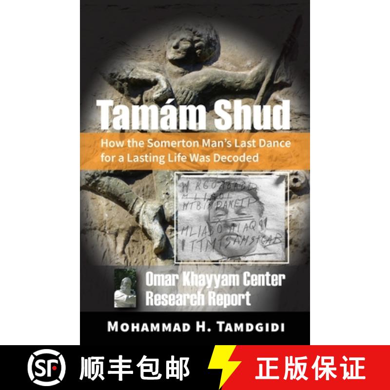 【2-3周达】Tamám Shud: How the Somerton Man's Last Dance for a Lasting Life Was Decoded -- Omar Khay... [9781640980235]