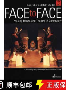 【3-4周达】Face to Face: Making Dance and Theatre in Community [9781876756260]