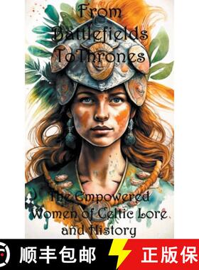 【3-4周达】From Battlefields To Thrones: Empowered Women of Celtic Lore and History [9798223632610]