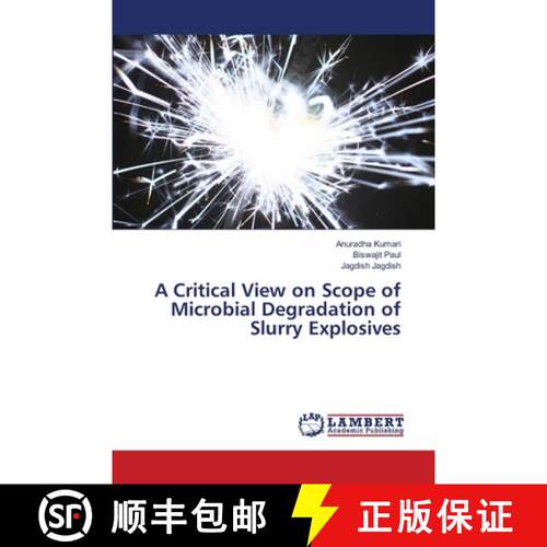 预订 A Critical View on Scope of Microbial Degradation of Slurry Explosives [9786139816248]