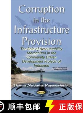 【3-4周达】Corruption in the Infrastructure Provision: The Role of Accountability Mechanisms in the C... [9781634844550]