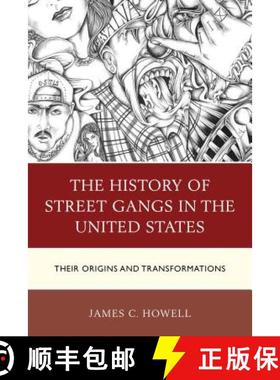 预订 The History of Street Gangs in the United States : Their Origins and Transformations [9781498511346]