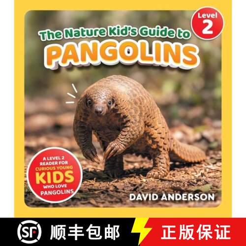 【3-4周达】The Nature Kid's Guide to Pangolins: A Level 2 Reader for Curious Young Kids Who Love Pang... [9798898181789]