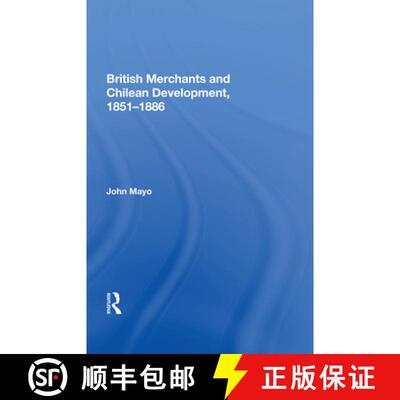 【3-4周达】精装 British Merchants and Chilean Development, 1851-1886 [9780367011307]