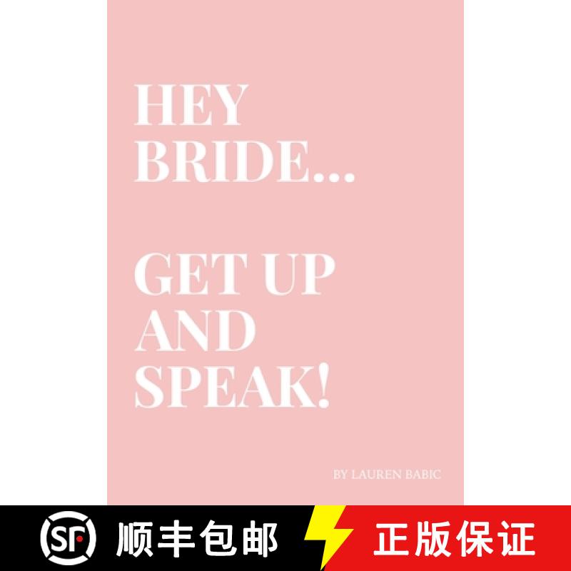 【2-3周达】Hey Bride... Get Up and Speak!: Be the Bride who uses their voice to create a huge impact ... [9781667111360]
