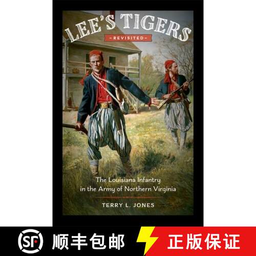【3-4周达】精装 Lee`s Tigers Revisited – The Louisiana Infantry in the Army of Northern Virginia [9780807168516]