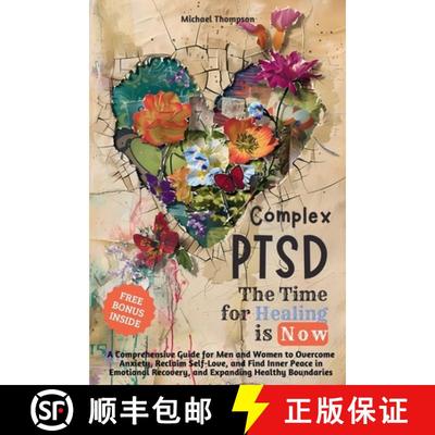 【4周达】Complex PTSD - The Time for Healing is Now: A Comprehensive Guide for Men and Women to Overc... [9786500999792]