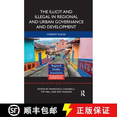 【3-4周达】The Illicit and Illegal in Regional and Urban Governance and Development: Corrupt Places [9780367884208]