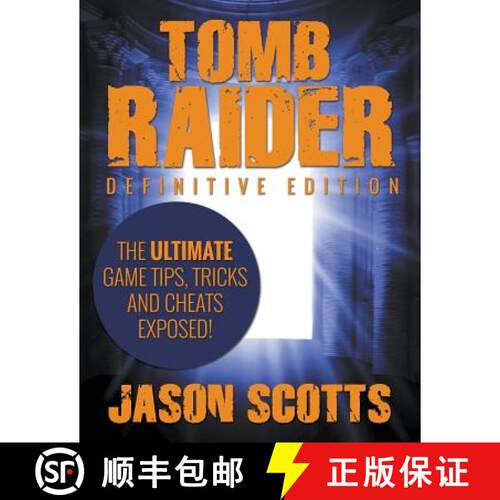 【3-4周达】Tomb Raider: Definitive Edition - The Ultimate Game Tips, Tricks and Cheats Exposed! [9781631877186]