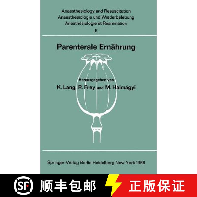 【3-4周达】Parenterale Ernährung: Bericht Über Das Symposion Des Physiologisch-Chemischen Instituts... [9783540034490]