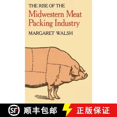 【3-4周达】The Rise of the Midwestern Meat Packing Industry [9780813155296]