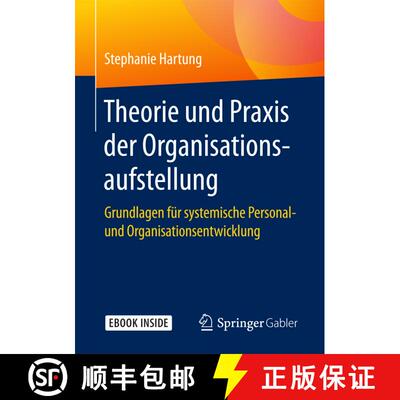 【3-4周达】Theorie und Praxis der Organisationsaufstellung: Grundlagen für systemische Personal- und... [9783662562093]