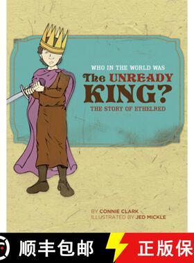 【3-4周达】Who in the World Was The Unready King?: The Story of Ethelred [9780972860376]