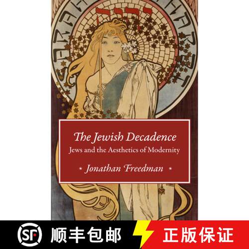 【3-4周达】The Jewish Decadence – Jews and the Aesthetics of Modernity [9780226581088]