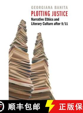 【3-4周达】Plotting Justice: Narrative Ethics and Literary Culture After 9/11 [9780803240384]