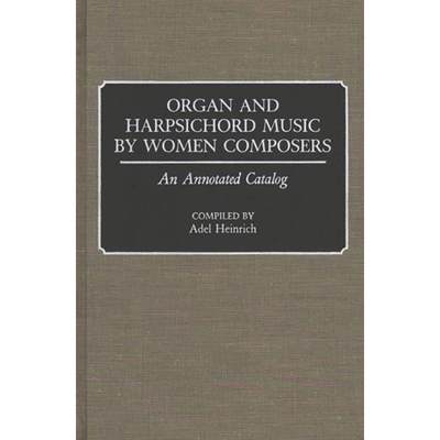 【4周达】Organ and Harpsichord Music by Women Composers: An Annotated Catalog [9780313268021]