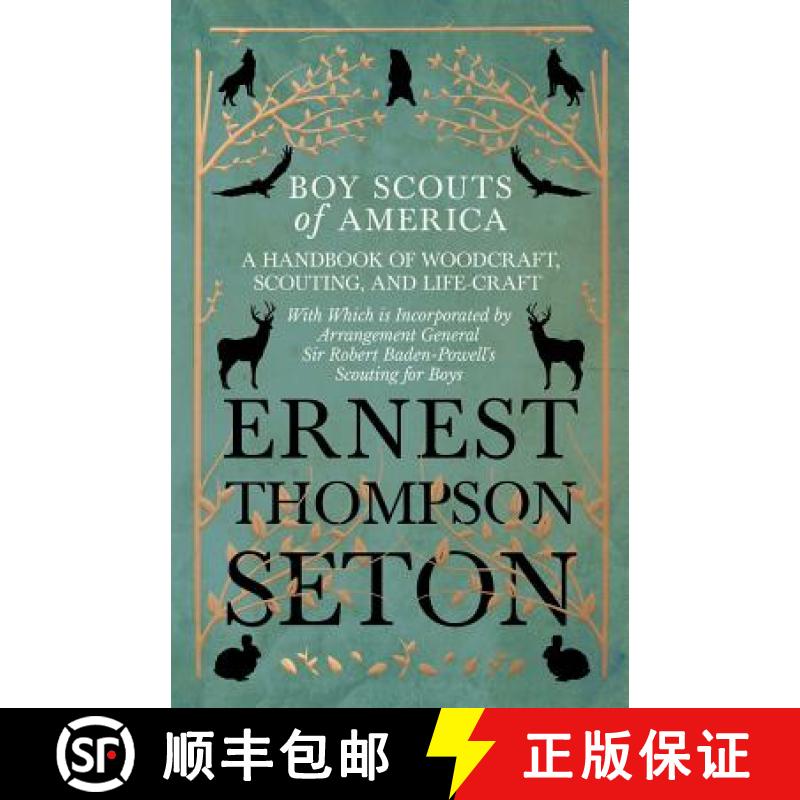 【2-3周达】Boy Scouts of America - A Handbook of Woodcraft, Scouting, and Life-Craft - With Which is ... [9781528706285]