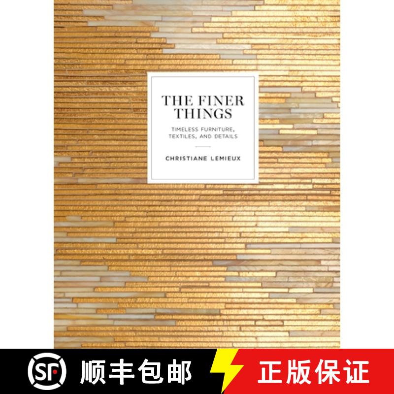 【3-4周达】The Finer Things: Timeless Furniture, Textiles, and Details [9780770434298]