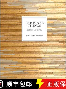 【3-4周达】The Finer Things: Timeless Furniture, Textiles, and Details [9780770434298]