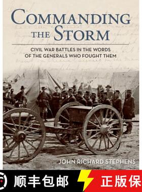 【3-4周达】Commanding the Storm : Civil War Battles In The Words Of The Generals Who Fought Them [9780762782239]