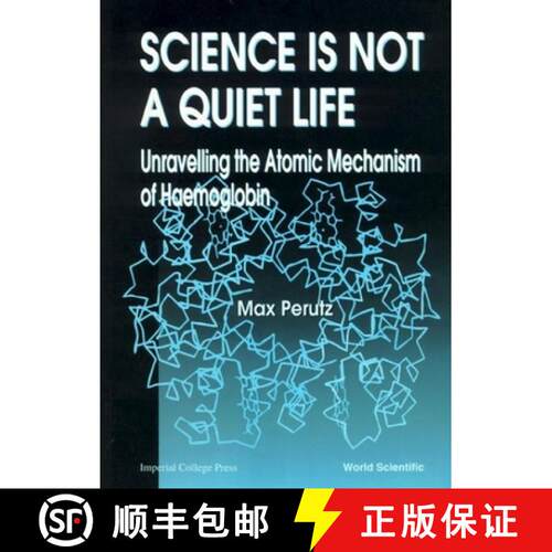 预订 精装 Science Is Not a Quiet Life: Unravelling the Atomic Mechanism of Haemoglobin [9789810227746]
