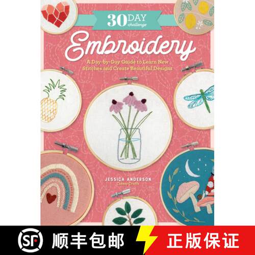 30 Day Challenge: Embroidery: A Day-By-Day Guide to Learn New Stitches and Create Beautiful Designs [9780760384916]