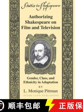 【3-4周达】Authorizing Shakespeare on Film and Television : Gender, Class, and Ethnicity in Adaptation [9781433106644]