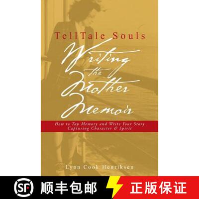 【3-4周达】TellTale Souls Writing the Mother Memoir: How To Tap Memory and Write Your Story Capturing... [9780985055943]