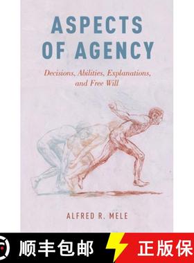 【3-4周达】Aspects of Agency: Decisions, Abilities, Explanations, and Free Will [9780190659974]