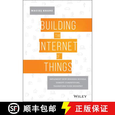 【3-4周达】Building The Internet Of Things: Implement New Business Models, Disrupt Competitors, Trans... [9781119285663]