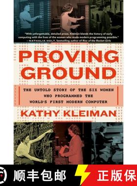 【3-4周达】Proving Ground : The Untold Story of the Six Women Who Programmed the World's First Modern... [9781538718292]