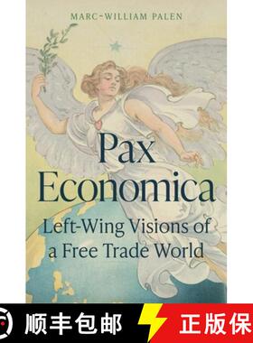 【3-4周达】Pax Economica – Left–Wing Visions of a Free Trade World [9780691199320]