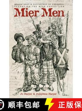 【3-4周达】Mier Men: The Adventures and Sufferings of the Colorful Texans on the Mier Expedition [9781681791258]
