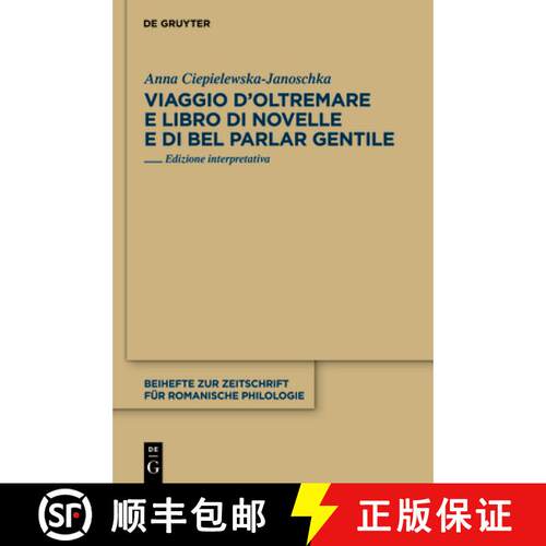 【3-4周达】精装 Viaggio d’Oltremare e Libro di novelle e di bel parlar gentile: Edizione interpretativa [9783110252705]