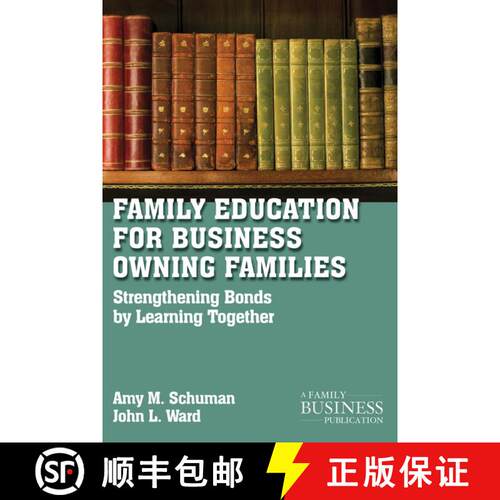 【3-4周达】Family Education For Business-Owning Families: Strengthening Bonds By Learning Together [9780230111196]