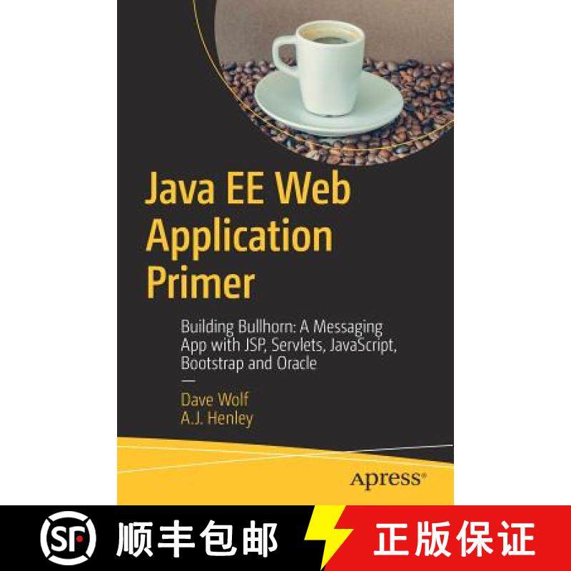 【3-4周达】Java EE Web Application Primer : Building Bullhorn: A Messaging App with JSP, Servlets, Ja... [9781484231944]