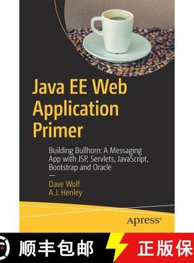 【3-4周达】Java EE Web Application Primer : Building Bullhorn: A Messaging App with JSP, Servlets, Ja... [9781484231944]