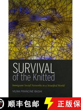 【3-4周达】Survival of the Knitted: Immigrant Social Networks in a Stratified World [9780804740906]