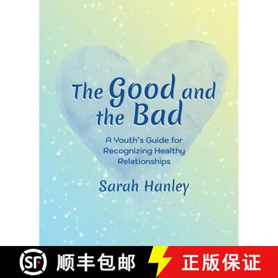 【3-4周达】The Good and the Bad: A Youth's Guide for Recognizing Healthy Relationships [9781775027393]