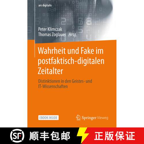 【3-4周达】Wahrheit und Fake im postfaktisch-digitalen Zeitalter: Distinktionen in den Geistes- und I... [9783658329563]
