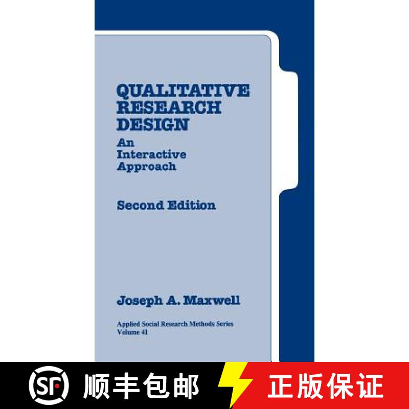 【2-3周达】Qualitative Research Design: An Interactive Approach (Second Edition) [9780761926078]
